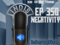InDis – Ep 350 – Negativity