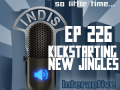InDis – Ep 226 – Kickstarting new jingles