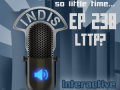 InDis – Ep 238 – LTTP?
