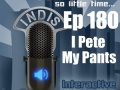 InDis – Ep 180 – I Pete My Pants