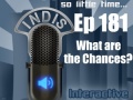 InDis – Ep 181 – What are the Chances?