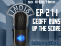 InDis – Ep 211 – Geoff Runs Up The Score
