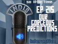InDis – Ep 215 – Our Gorgeous Predictions