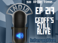 InDis – Ep 217 – Geoff’s Still Alive