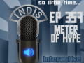 InDis – Ep 357 – Meter of Hype