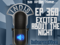 InDis – Ep 360 – Excited about the night