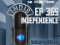InDis – Ep 365 – Independence