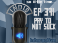 InDis – Ep 371 – Pay to Not Suck