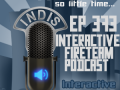 InDis – Ep 373 – Interactive Fireteam Podcast