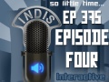 InDis – Ep 375 – RS Episode 4