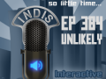 InDis – Ep 384 – Unlikely