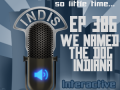 InDis – Ep 386 – We named the dog Indiana