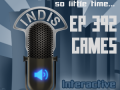 InDis – Ep 392 – Games