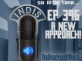 InDis – Ep 396 – A new approach