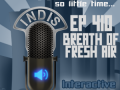 InDis – Ep 410 – Breath of Fresh Air