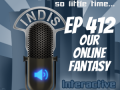 InDis – Ep 412 – Our Online Fantasy