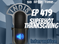 InDis – Ep 419 – SUPERHOT Thanksgiving