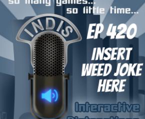 InDis- Ep 420 – Insert Weed Joke Here