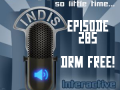 Indis – Ep 285 – DRM Free!