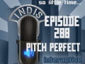InDis – Ep 288 – Pitch Perfect