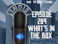 InDis – Ep 289 – What’s In The Box